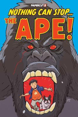 Nothing Can Stop... the Ape! - Tom Gaddt,Tom Sniegoski,Jeannine Acheson - cover