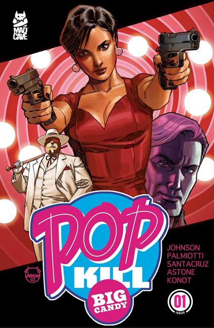 Pop Kill: Big Candy #1 - Vittorio Astone,Dave Johnson,Sean Konot,Jimmy Palmiotti - ebook