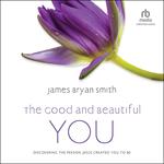 The Good and Beautiful You