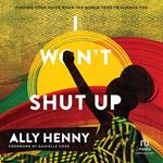 I Won't Shut Up