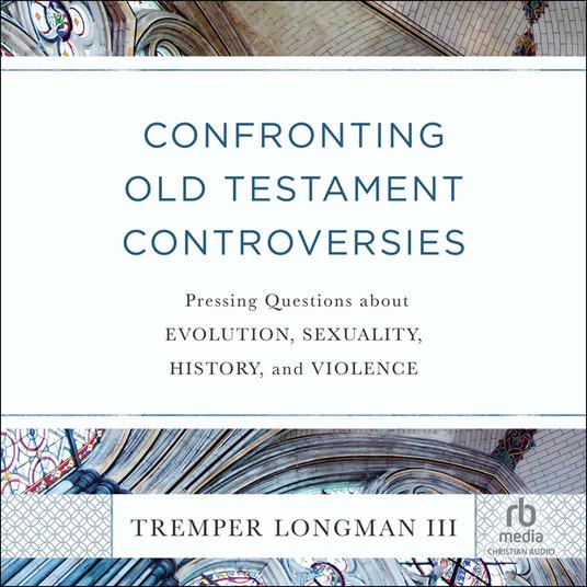 Confronting Old Testament Controversies