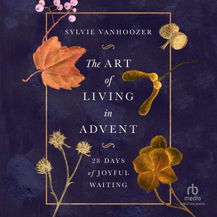 The Art of Living in Advent