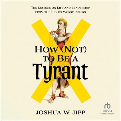 How (Not) to Be a Tyrant