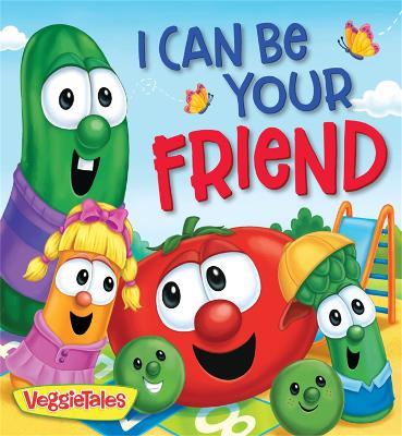 I Can Be Your Friend - Lisa Reed,Pamela Kennedy,VeggieTales - cover