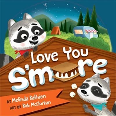 Love You S'more - Melinda L Rathjen,Rob McClurkan - cover