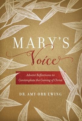 Mary's Voice: Advent Reflections to Contemplate the Coming of Christ - Amy Orr-Ewing - cover