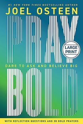 Pray Bold: Dare to Ask and Believe Big - Joel Osteen - cover