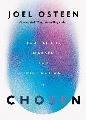 Chosen: Your Life Is Marked for Distinction - Joel Osteen - cover