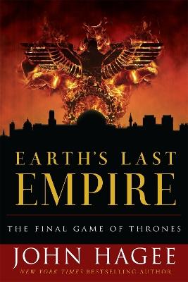 Earth's Last Empire: The Final Game of Thrones - John Hagee - cover