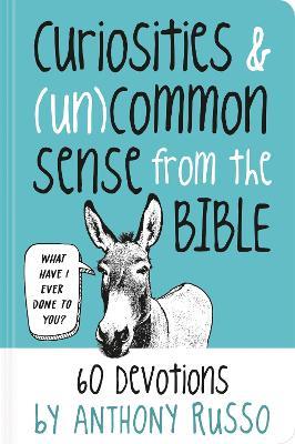 Curiosities and (Un)common Sense from the Bible: 60 Devotions - Anthony Russo - cover