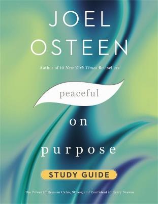 Peaceful on Purpose Study Guide: Secrets of a StressFree and Productive Life - Joel Osteen - cover