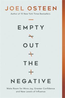 Empty Out the Negative: Make Room for More Joy, Greater Confidence, and New Levels of Influence - Joel Osteen - cover
