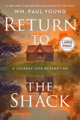 Return to the Shack: A Journey Into Redemption - Wm Paul Young - cover