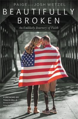 Beautifully Broken: An Unlikely Journey of Faith - Josh Wetzel,Paige Wetzel - cover