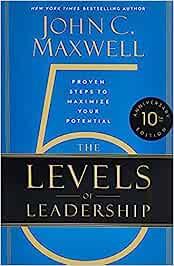 The 5 Levels Of Leadership 10th Anniversary: Proven Steps To Maximize Your Potential - John C. Maxwell - cover