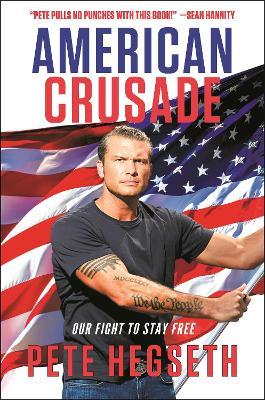 American Crusade: Our Fight to Stay Free - Pete Hegseth - cover
