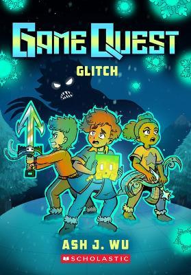 Glitch (Game Quest #3) - Ash Wu - cover
