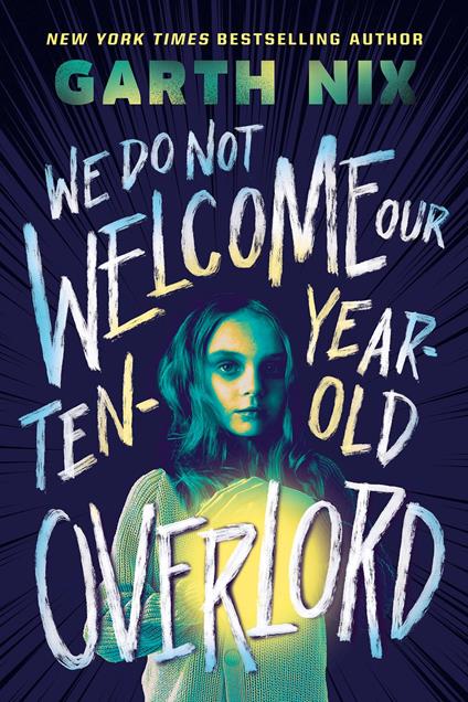 We Do Not Welcome Our Ten-Year-Old Overlord - Garth Nix - ebook