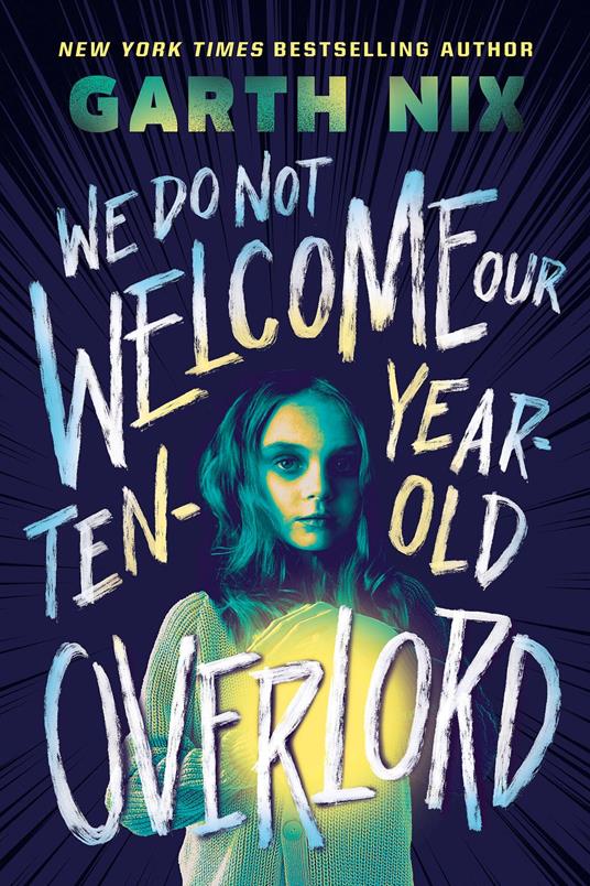We Do Not Welcome Our Ten-Year-Old Overlord - Garth Nix - ebook