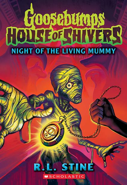 Night of the Living Mummy (House of Shivers #3) - R. L. Stine - ebook