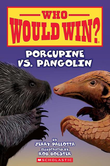 Who Would Win?: Porcupine vs. Pangolin - Jerry Pallotta,Rob Bolster - ebook
