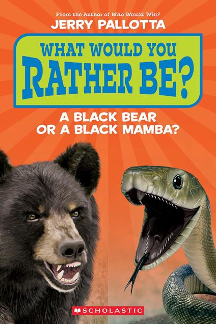 What Would You Rather Be? A Black Bear or a Black Mamba? - Jerry Pallotta - ebook
