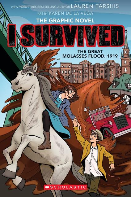 I Survived the Great Molasses Flood, 1919 (I Survived Graphic Novel #11) - Lauren Tarshis,Karen De la Vega - ebook