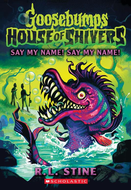 Say My Name! Say My Name! (House of Shivers #4) - R. L. Stine - ebook