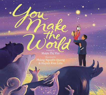 You Make the World - Muon Thi Van,Huynh Kim Lien,Phung Nguyen Quang - ebook
