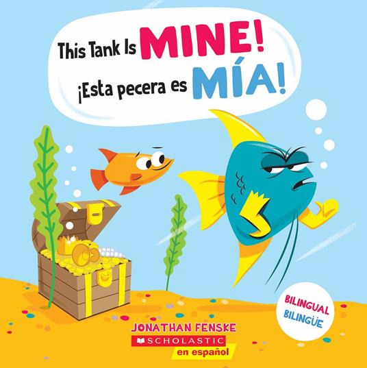 This Tank is Mine! / ¡Esta pecera es mía! (Scholastic Bilingual) - Fenske Jonathan - ebook