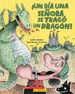 ¡Un día una señora se tragó un dragón! (There Was an Old Lady Who Swallowed a Dragon!) EBK