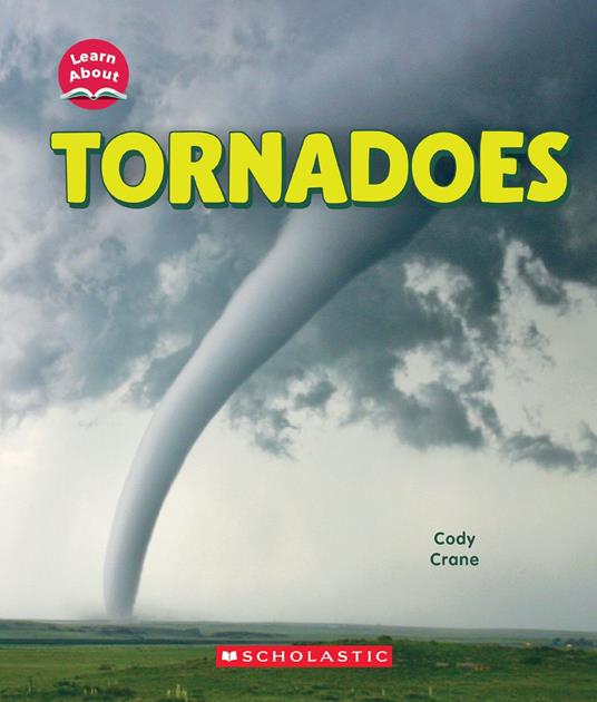 Tornadoes (Learn About: Wild Weather) - Cody Crane - ebook