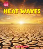 Heat Waves (Learn About: Wild Weather)