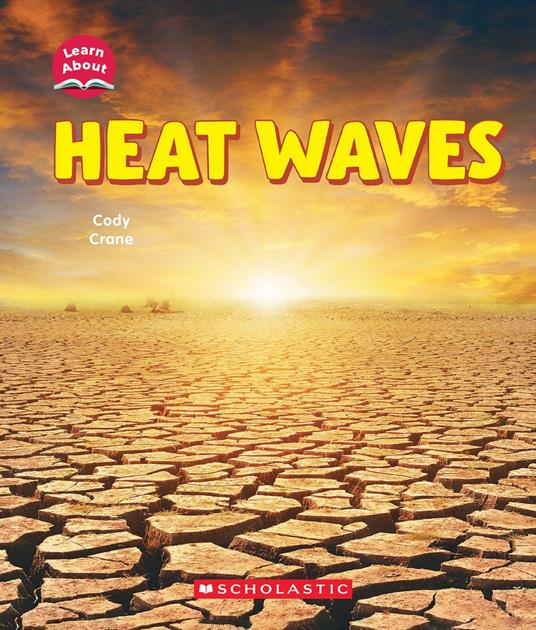 Heat Waves (Learn About: Wild Weather) - Cody Crane - ebook