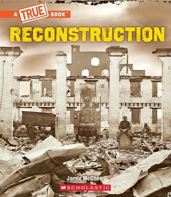 Reconstruction (a True Book: Exploring the Civil War) - Jamie McGhee - cover