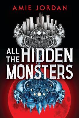 All the Hidden Monsters (Book One) - Amie Jordan - cover