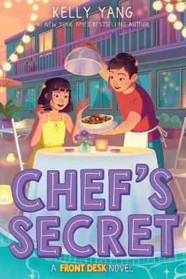 Chef's Secret (Front Desk #6) - Kelly Yang - cover