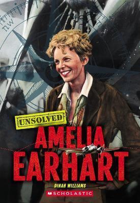 Amelia Earhart (Unsolved) - Dinah Williams - cover