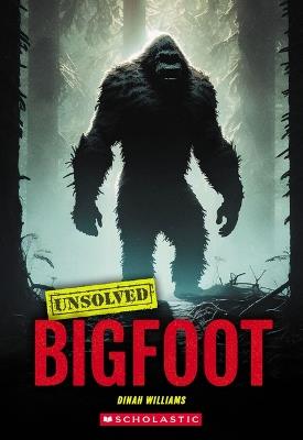 Bigfoot (Unsolved) - Dinah Williams - cover