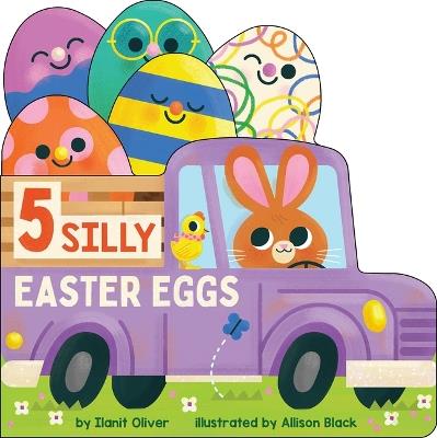 5 Silly Easter Eggs - Ilanit Oliver - cover