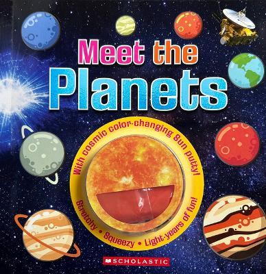 Meet the Planets (Meet the Book with Color-Changing Putty) - Scholastic - cover