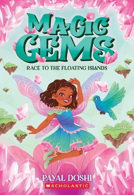 Race to the Floating Islands (Magic Gems #3) - Payal Doshi - cover