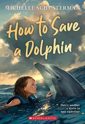 How to Save a Dolphin - Michelle Schusterman - cover