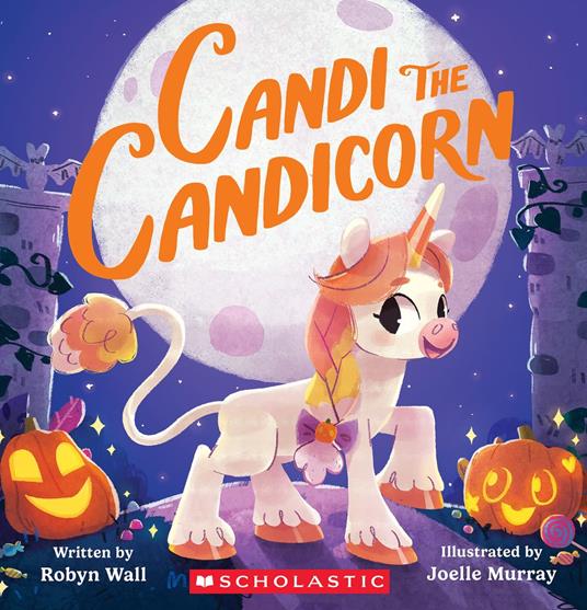 Candi the Candicorn - Robyn Wall,Joelle Murray - ebook