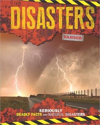 Disasters: Seriously Deadly Facts about Natural Disasters - Scholastic - cover