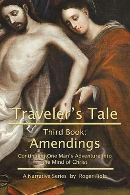 Traveler's Tale-Third Book: Amendings - Roger Fiola - cover