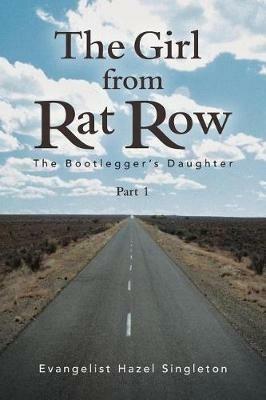 The Girl from Rat Row: The Bootlegger's Daughter - Evangelist Hazel Singleton - cover