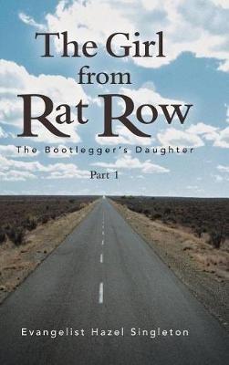 The Girl from Rat Row: The Bootlegger's Daughter - Evangelist Hazel Singleton - cover