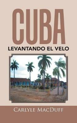 Cuba Levantando El Velo - Carlyle Macduff - cover
