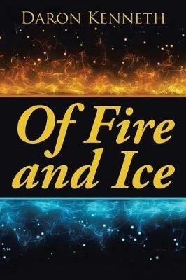 Of Fire and Ice - Daron Kenneth - cover